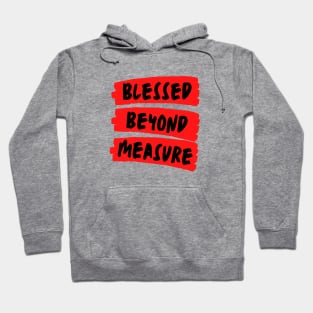 Blessed Beyond Measure | Christian Typography Hoodie